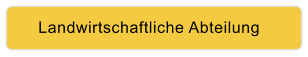 Landwirtschaftliche Abteilung