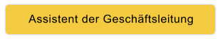 Assistent der Geschäftsleitung